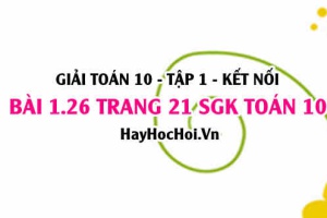 Giải bài 1.26 trang 21 Toán 10 Tập 1 SGK Kết nối tri thức